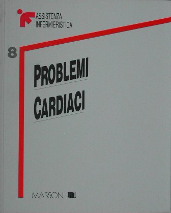 Assistenza infermieristica - Vol 8. - Problemi cardiaci